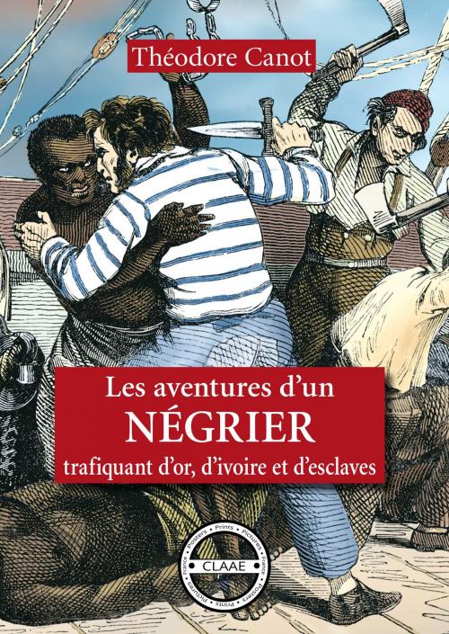 Cover of the book Les aventures d'un négrier by Théodore Canot, CLAAE