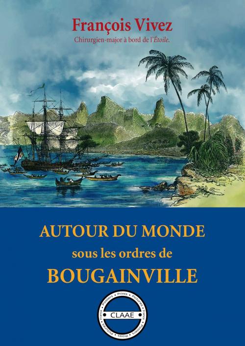Cover of the book Autour du monde sous les ordres de Bougainville by François Vivez, CLAAE