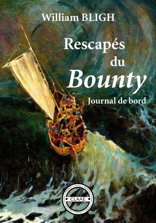 Cover of the book Rescapés du Bounty by William Bligh, CLAAE