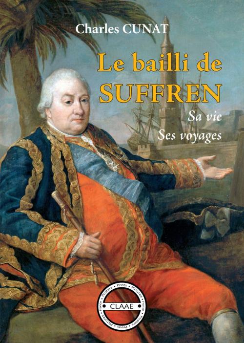 Cover of the book Le bailli de Suffren by Charles Cunat, CLAAE