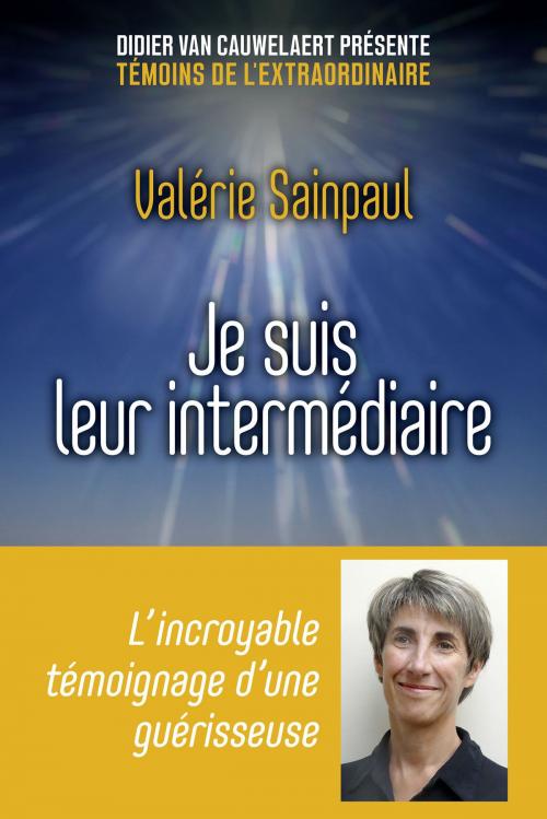 Cover of the book Je suis leur intermédiaire by Valérie SAINPAUL, edi8
