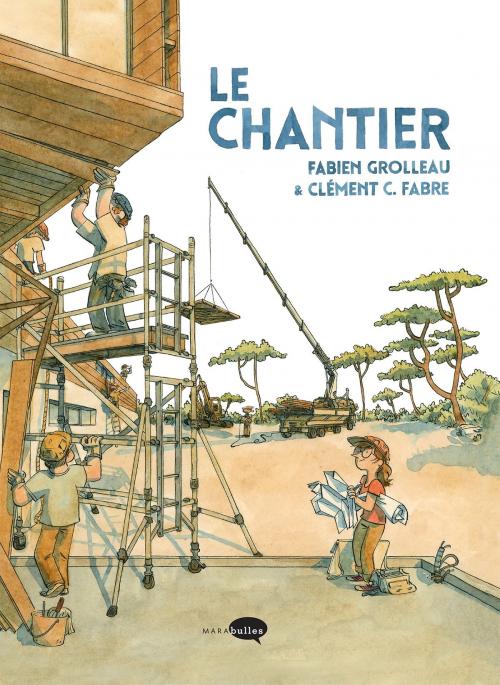 Cover of the book Le chantier by Fabien Grolleau, Marabout