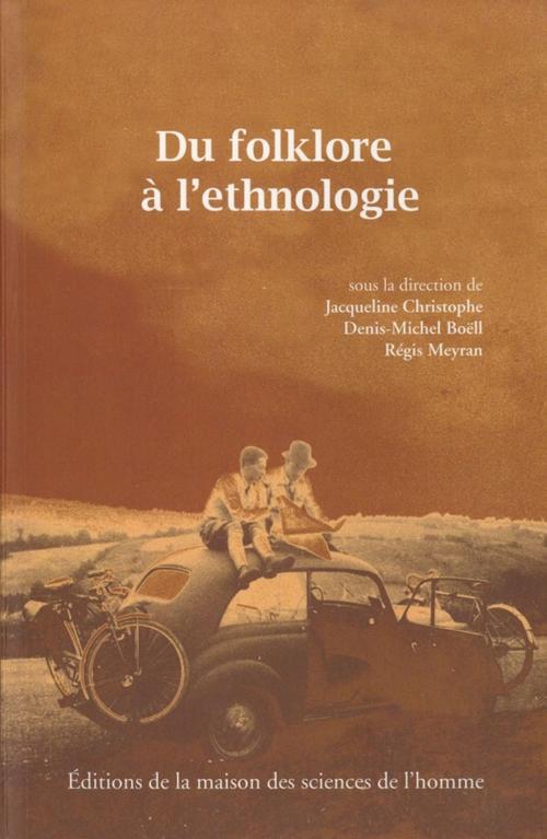 Cover of the book Du folklore à l'ethnologie by Collectif, Éditions de la Maison des sciences de l’homme