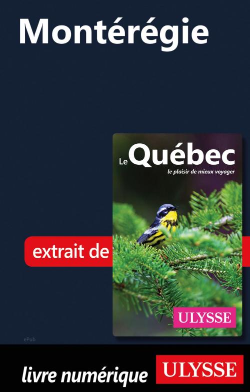 Cover of the book Montérégie by Collectif Ulysse, Guides de voyage Ulysse