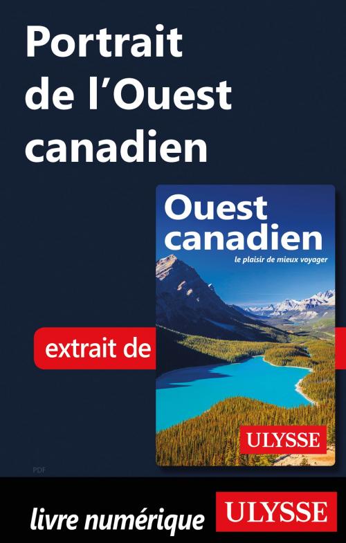 Cover of the book Portrait de l'Ouest canadien by Collectif Ulysse, Guides de voyage Ulysse