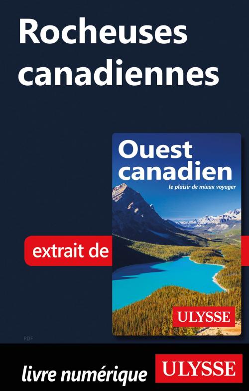 Cover of the book Rocheuses canadiennes by Collectif Ulysse, Guides de voyage Ulysse