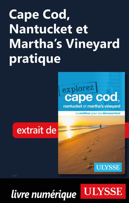 Cover of the book Cape Cod, Nantucket et Martha's Vineyard pratique by Collectif Ulysse, Guides de voyage Ulysse