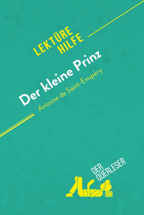 Cover of the book Der kleine Prinz von Antoine de Saint-Exupéry (Lektürehilfe) by der Querleser, derQuerleser.de