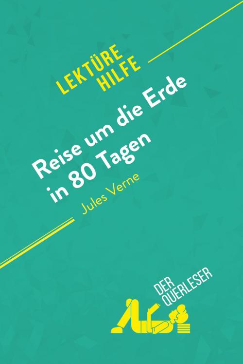 Cover of the book Reise um die Erde in 80 Tagen von Jules Verne (Lektürehilfe) by der Querleser, derQuerleser.de
