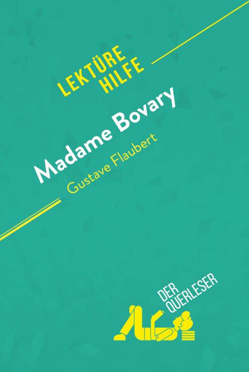 Cover of the book Madame Bovary von Gustave Flaubert (Lektürehilfe) by der Querleser, derQuerleser.de