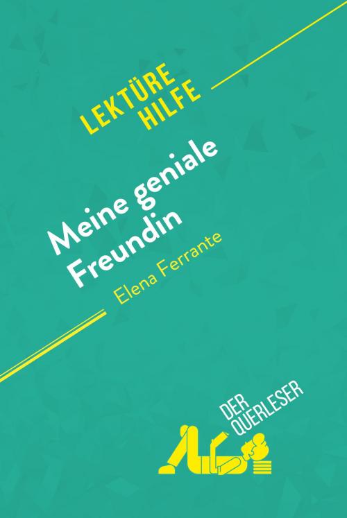 Cover of the book Meine geniale Freundin von Elena Ferrante (Lektürehilfe) by der Querleser, derQuerleser.de