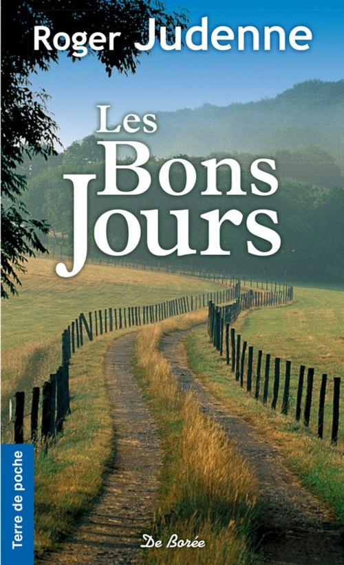 Cover of the book Les Bons jours by Roger Judenne, De Borée