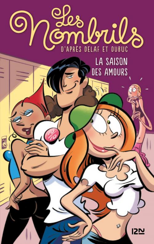 Cover of the book Les Nombrils - tome 02 : La saison des amours by DELAF, DUBUC, Camille GAUTIER, Univers Poche