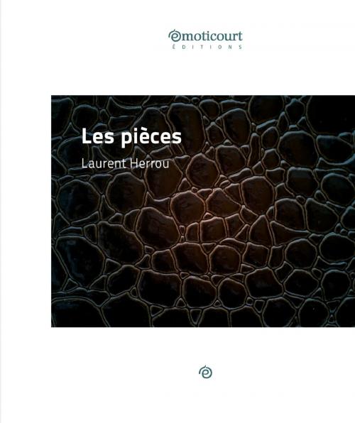 Cover of the book Les pièces by Laurent Herrou, Emoticourt