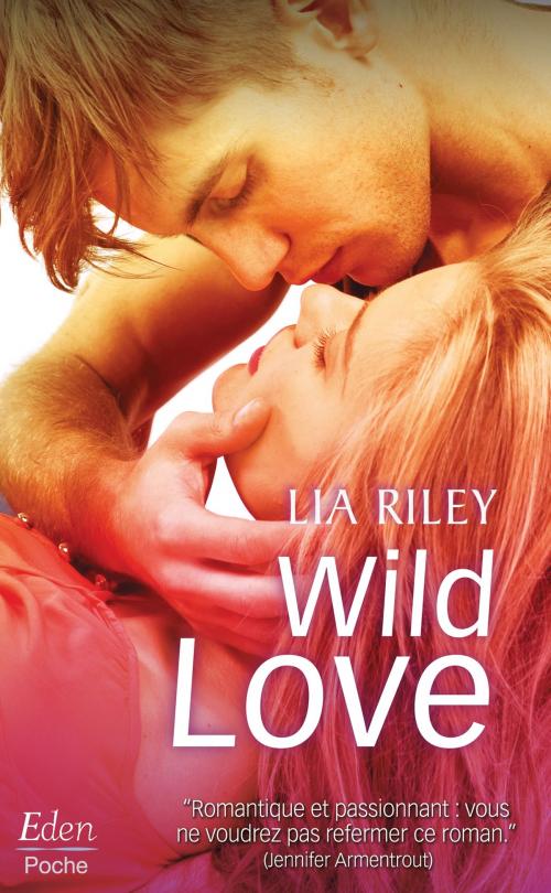 Cover of the book WILD LOVE by Lia Riley, City Edition