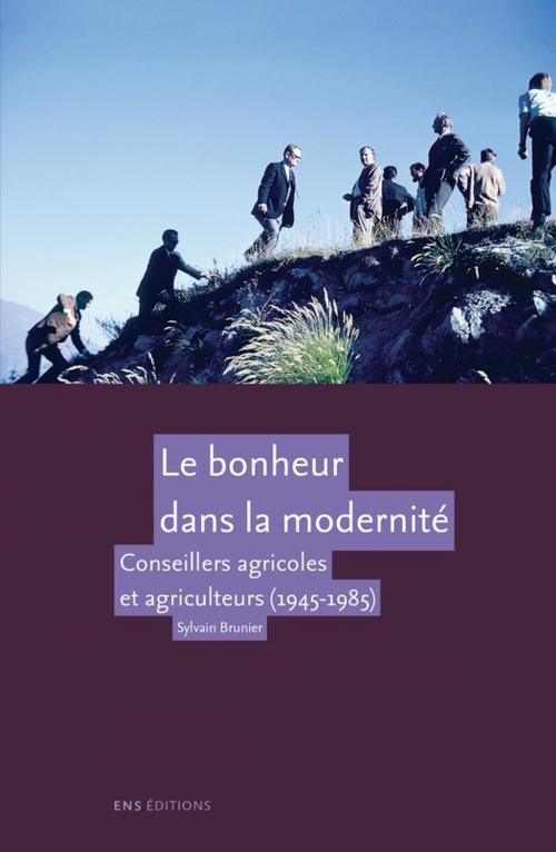 Cover of the book Le bonheur dans la modernité by Sylvain Brunier, ENS Éditions