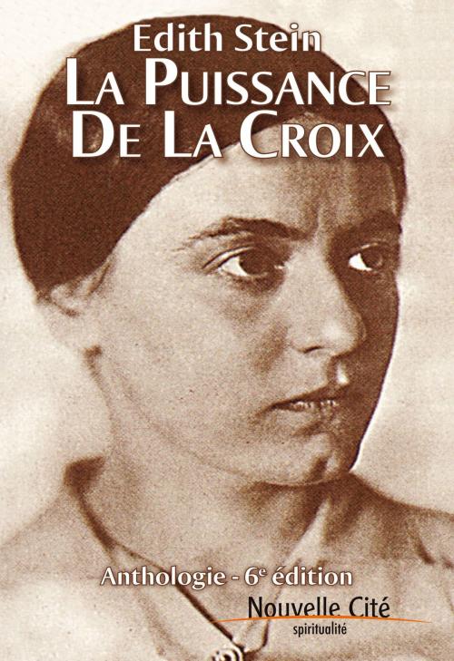 Cover of the book La puissance de la Croix by Édith Stein, Nouvelle Cité