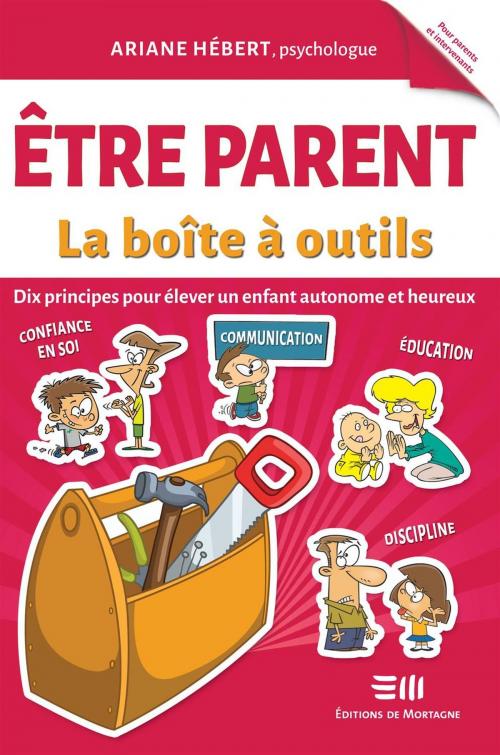 Cover of the book Être parent - La boîte à outils by Ariane Hébert, DE MORTAGNE