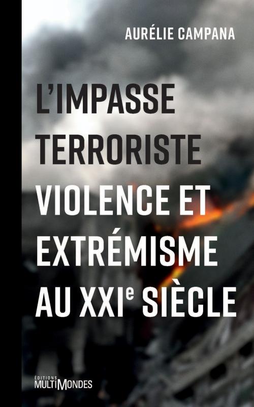 Cover of the book L'impasse terroriste by Aurélie Campana, Multimondes