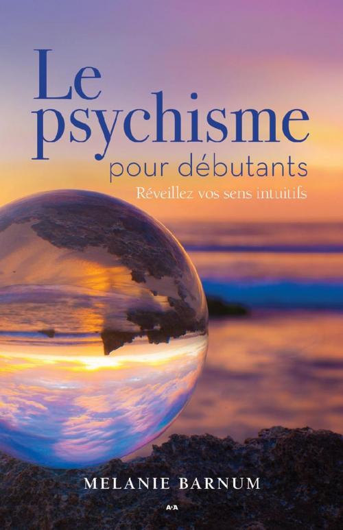 Cover of the book Le psychique pour débutants by Melanie Barnum, Éditions AdA