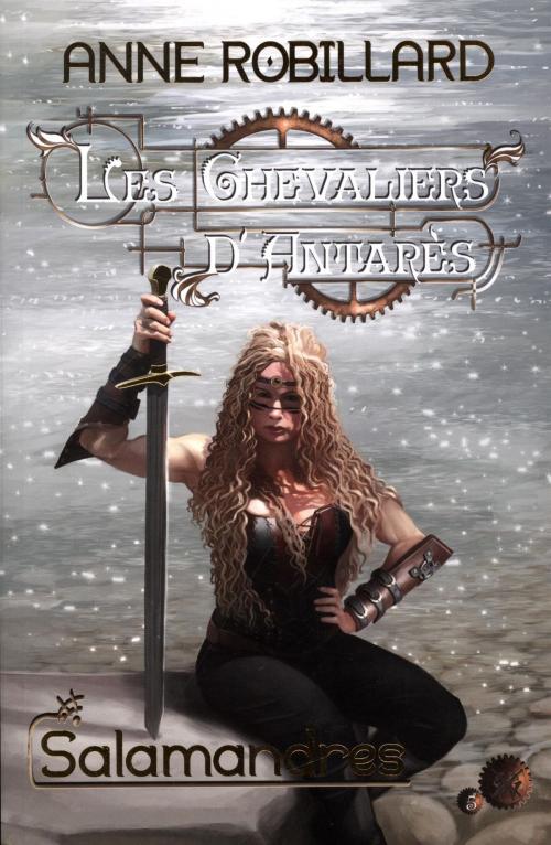 Cover of the book Les Chevaliers d'Antarès 05 : Salamandres by Anne Robillard, WELLAN