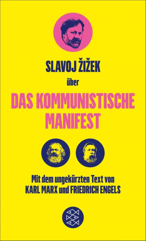 Cover of the book Das Kommunistische Manifest. Die verspätete Aktualität des Kommunistischen Manifests by Friedrich Engels, Karl Marx, Slavoj Žižek, FISCHER E-Books