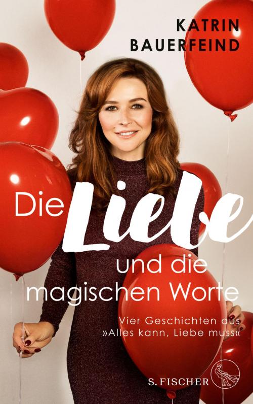 Cover of the book Die Liebe und die magischen Worte by Katrin Bauerfeind, FISCHER digiBook