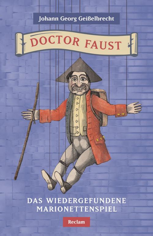 Cover of the book Doctor Faust. Das wiedergefundene Marionettenspiel by Johann Georg Geißelbrecht, Reclam Verlag