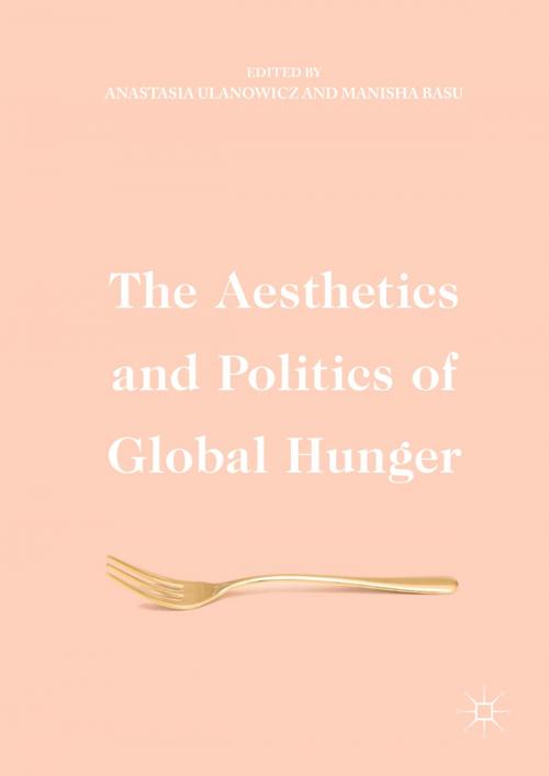 Cover of the book The Aesthetics and Politics of Global Hunger by , Springer International Publishing
