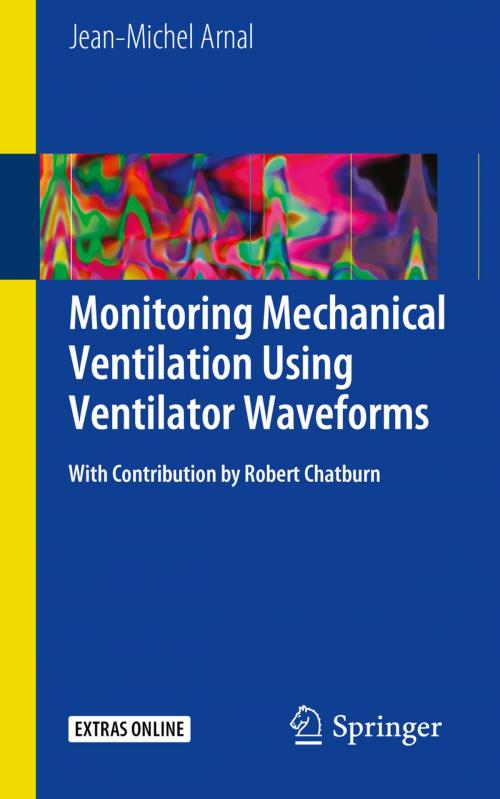 Cover of the book Monitoring Mechanical Ventilation Using Ventilator Waveforms by Jean-Michel Arnal, Springer International Publishing