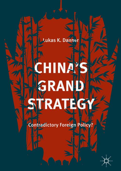 Cover of the book China’s Grand Strategy by Lukas K. Danner, Springer International Publishing