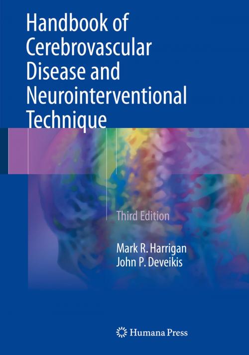 Cover of the book Handbook of Cerebrovascular Disease and Neurointerventional Technique by Mark R. Harrigan, John P. Deveikis, Springer International Publishing