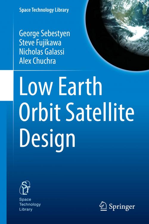 Cover of the book Low Earth Orbit Satellite Design by George Sebestyen, Steve Fujikawa, Nicholas Galassi, Alex Chuchra, Springer International Publishing