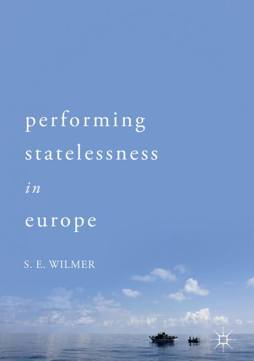 Cover of the book Performing Statelessness in Europe by S.E. Wilmer, Springer International Publishing