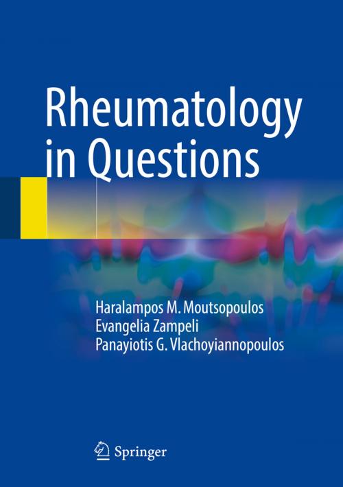 Cover of the book Rheumatology in Questions by Haralampos M. Moutsopoulos, Evangelia Zampeli, Panayiotis G. Vlachoyiannopoulos, Springer International Publishing
