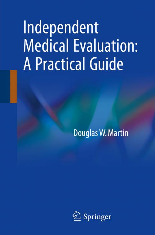 Cover of the book Independent Medical Evaluation by Douglas W. Martin, Springer International Publishing
