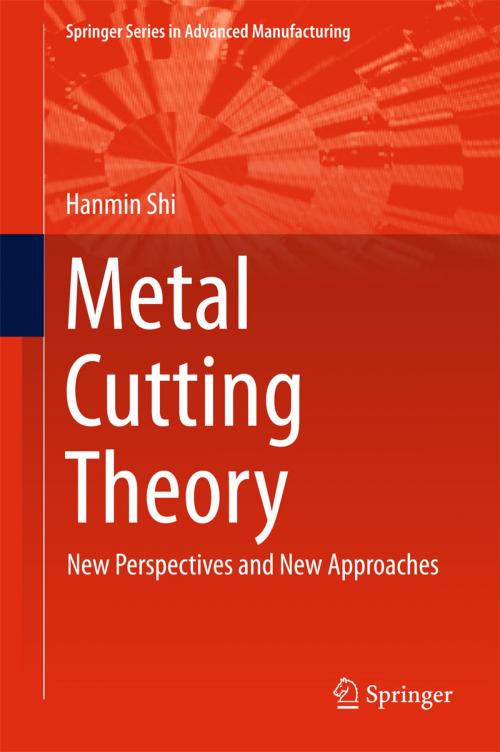 Cover of the book Metal Cutting Theory by Hanmin Shi, Springer International Publishing