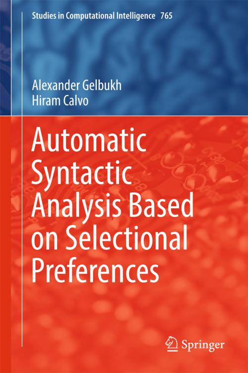 Cover of the book Automatic Syntactic Analysis Based on Selectional Preferences by Alexander Gelbukh, Hiram Calvo, Springer International Publishing