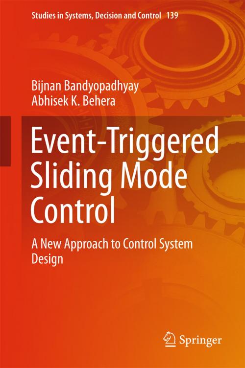 Cover of the book Event-Triggered Sliding Mode Control by Bijnan Bandyopadhyay, Abhisek K. Behera, Springer International Publishing