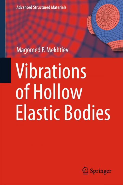 Cover of the book Vibrations of Hollow Elastic Bodies by Magomed F. Mekhtiev, Springer International Publishing