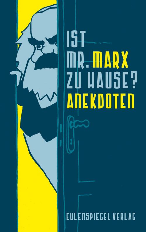 Cover of the book Ist Mr. Marx zu Hause? by Margarete Drachenberg, Eulenspiegel Verlag
