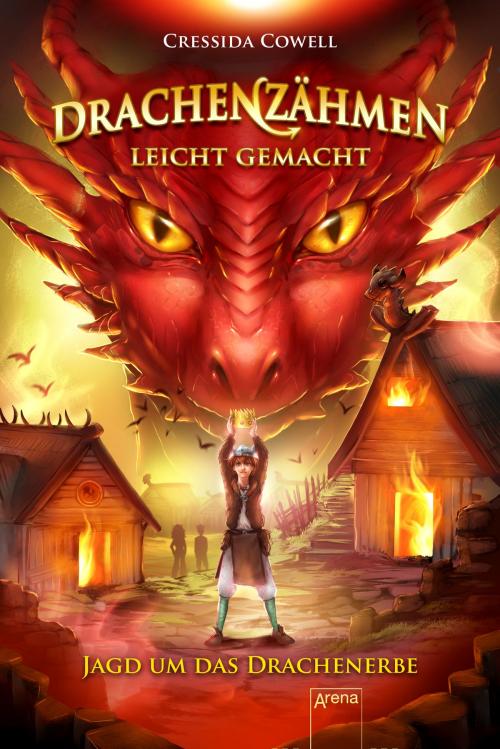 Cover of the book Drachenzähmen leicht gemacht (9). Jagd um das Drachenerbe by Cressida Cowell, Arena Verlag