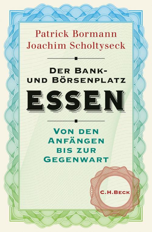 Cover of the book Der Bank- und Börsenplatz Essen by Patrick Bormann, Joachim Scholtyseck, C.H.Beck