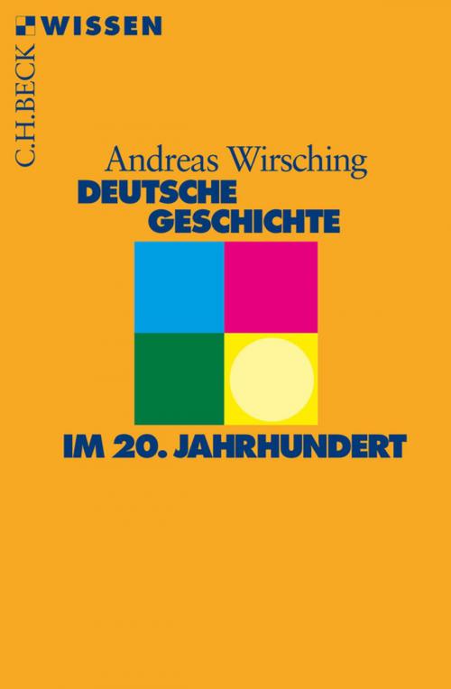 Cover of the book Deutsche Geschichte im 20. Jahrhundert by Andreas Wirsching, C.H.Beck
