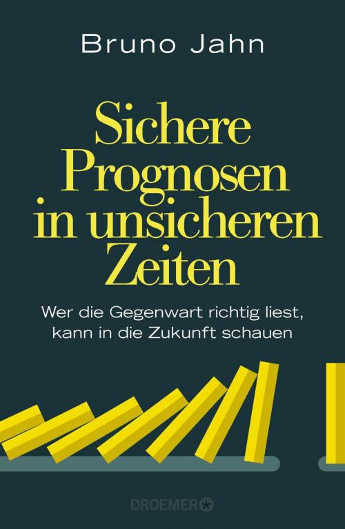 Cover of the book Sichere Prognosen in unsicheren Zeiten by Bruno Jahn, Droemer eBook