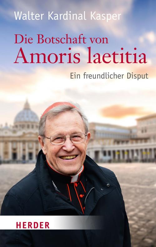 Cover of the book Die Botschaft von Amoris laetitia by Prof. Walter Kasper, Verlag Herder