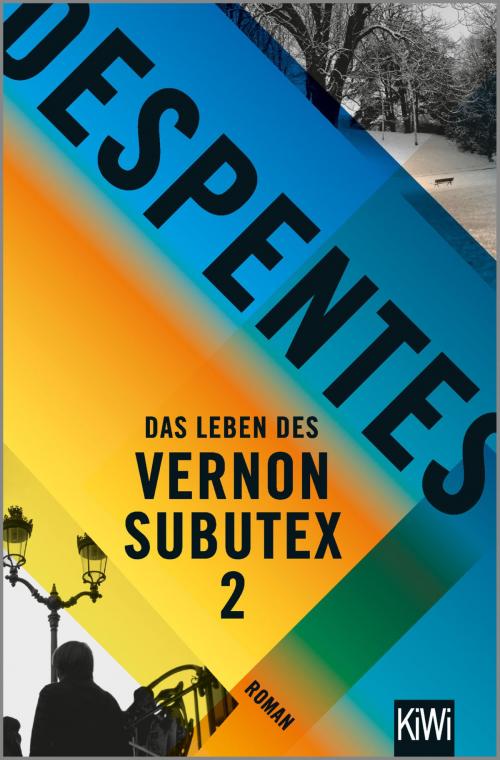Cover of the book Das Leben des Vernon Subutex 2 by Virginie Despentes, Kiepenheuer & Witsch eBook