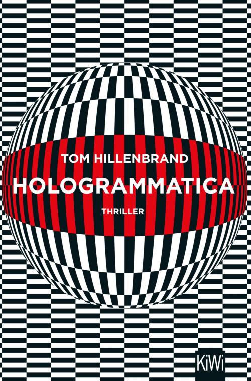 Cover of the book Hologrammatica by Tom Hillenbrand, Kiepenheuer & Witsch eBook