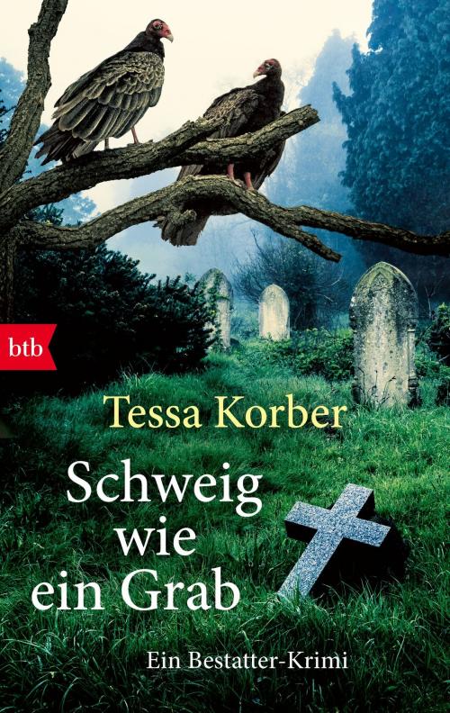 Cover of the book Schweig wie ein Grab by Tessa Korber, btb Verlag