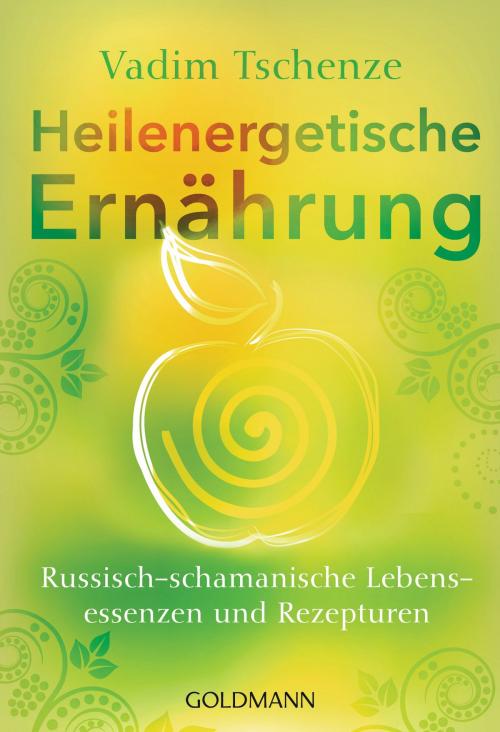 Cover of the book Heilenergetische Ernährung by Vadim Tschenze, Goldmann Verlag